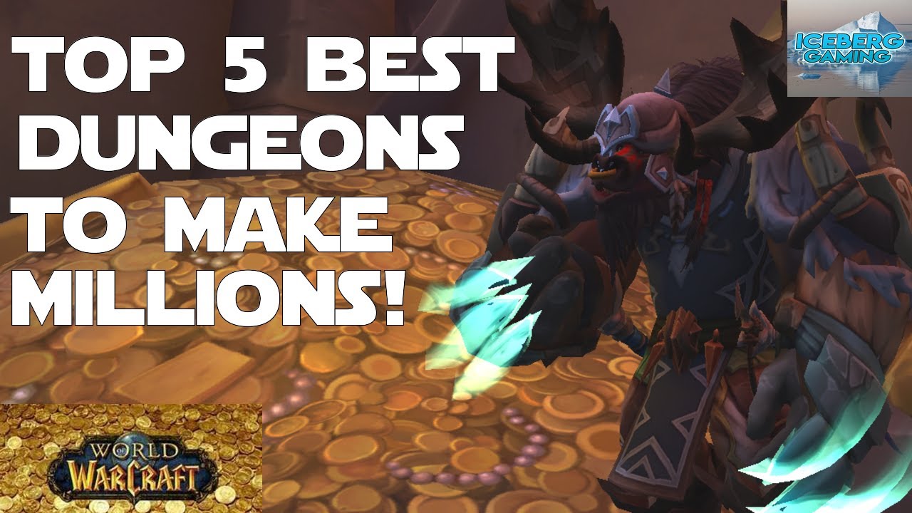 Top 5 Dungeons to Farm to Make MILLIONS World of Warcraft