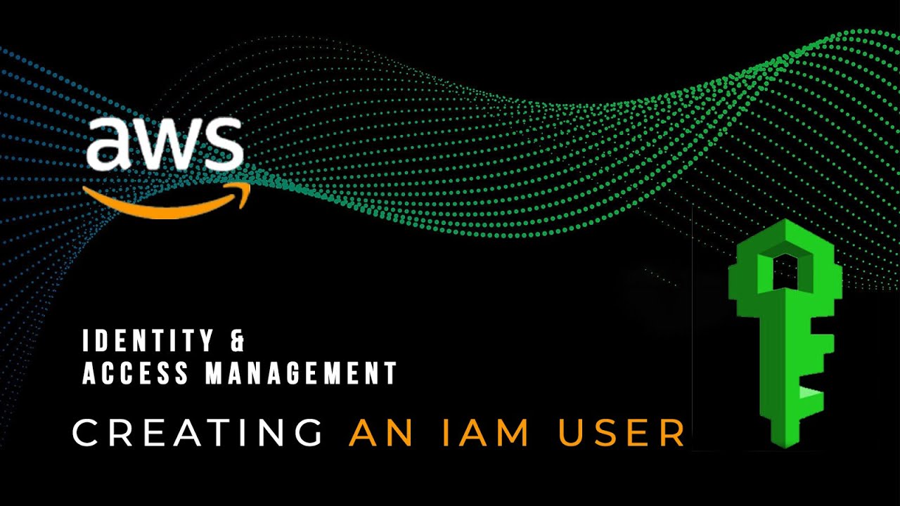 AWS Identity & Access Management - Creating an IAM User