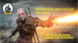 Witcher 3 Best Build for Early/ Mid and Late Game - easy, massive damage and high survivability