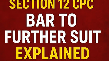  “Bar to Further Suit (Section 12 CPC) | Easy Explanation with Case Law”. 