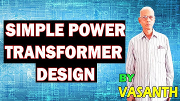 Simple Power Transformer Design (A Complete Guide)