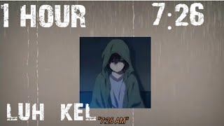 Luh kel- 7:26(1hour)