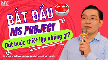 Khởi động Ms Project bắt buộc phải thiết lập những gì?| Th.S Mai Bá Nhẫn #msproject #dtc