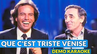 Que c&#39;est triste Venise (Julio Iglesias &amp; Charles Aznavour) - demo cover version