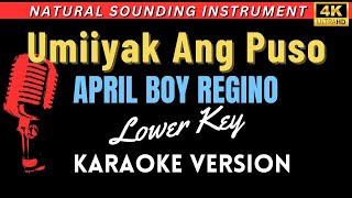 Umiiyak Ang Puso - April Boy Regino II LOWER KEY (HD Karaoke Version)