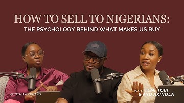 How to Sell to Nigerians: The Psychology Behind What Makes Us Buy ft Ayo Akinola