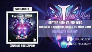 Off The Hook vs. Run Wild (Hardwell Mashup)