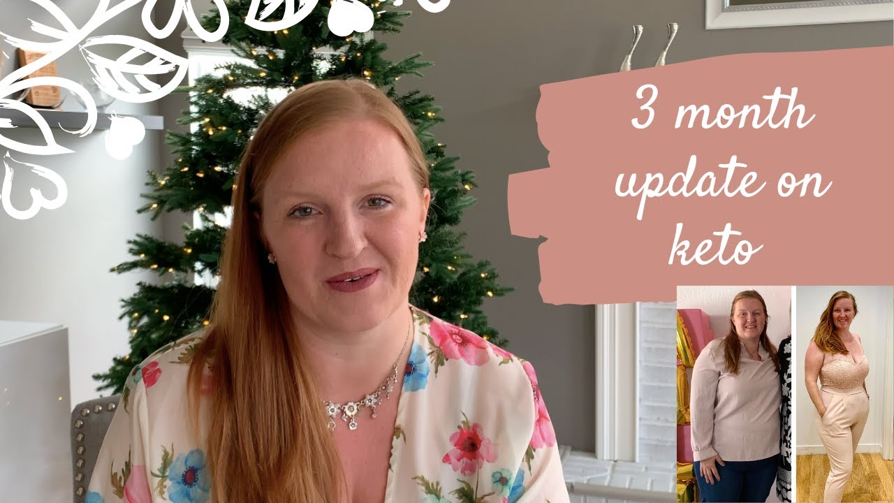 3 MONTH KETO DIET WEIGHT LOSS update on ketogenic diet including