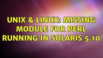 Unix & Linux: Missing module for Perl running in Solaris 5.10