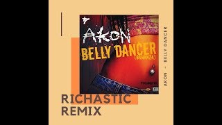 Akon - Belly Dancer - Bananza ( Richastic Remix ) Resimi