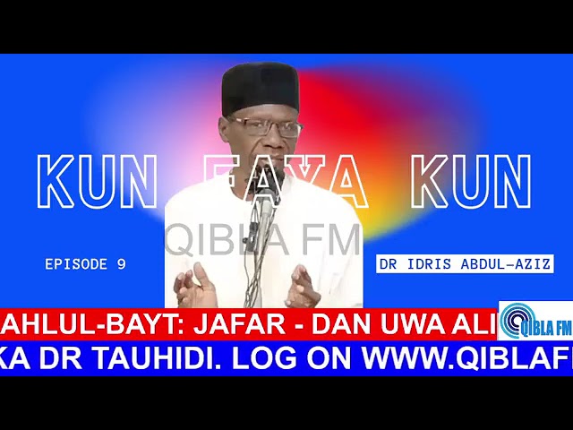 Kun Faya Kun Ep9 Tare da Dr Idris Abdul-Aziz on Qibla FM class=