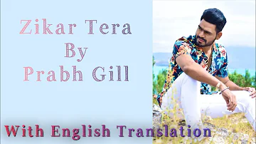 Zikar-Tera-By-Prabh-Gill With English Translation