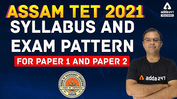 Assam TET 2021 | Syllabus and Exam Pattern for Paper 1 and Paper 2