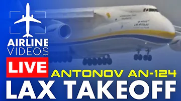 🔴LIVE ANTONOV AN-124 Takeoff at LAX!