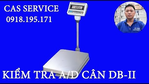 DB-II-DB2 CAS|Cách Kiểm Tra AD|Cân Điện Tử 100kg|Hãng CAS Model DB-II,DB2