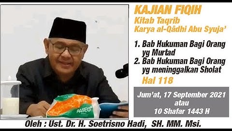 Ust. Dr. H. Soetrisno Hadi, SH. MM. Msi. Kajian Fiqih: Hukuman Orang Yg Murtad & Meninggalkan Sholat