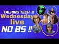 NO BS. Tech Talk #11 | Wired Wednesday Live