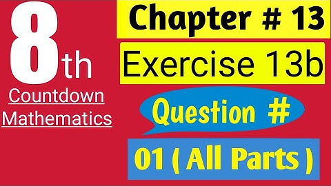 Class 8 math book solution| Ch 13  Ex 13b | Q # 01 (All Parts)| 8th class math solution |AHMED JAMIL