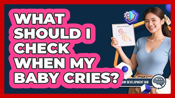 What Should I Check When My Baby Cries?