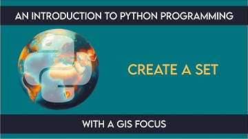 0701 Sets: Create a Set from An Introduction to Python Programming with a GIS Focus