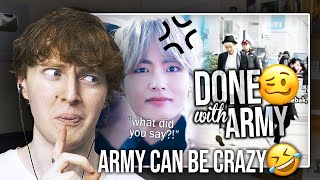 ARMY CAN BE CRAZY! (When BTS is so done with ARMY | Reaction)