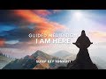 Healing Meditation for Positive Change, Release Anxiety and Negative Thoughts (I am Here)