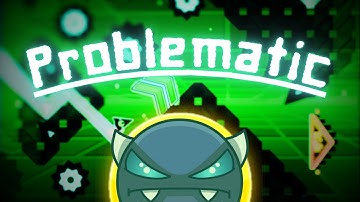 Problematic 100% (Easy Demon) by Dhafin - Geometry Dash 2.2