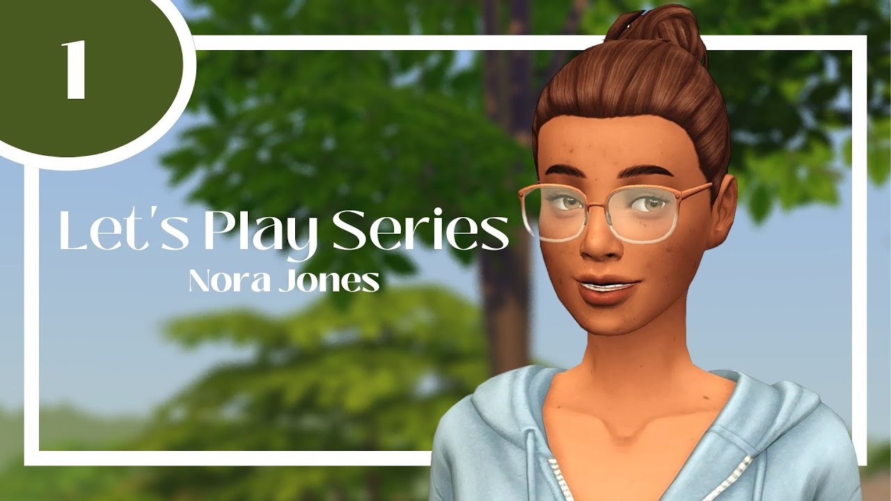 The Sims 4 Lets Play Series Ep 1 A New Start Nora Youtube