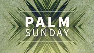2018-0325 Steve Fletcher-Palm Sunday