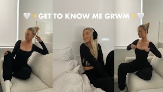 GET TO KNOW ME GRWM