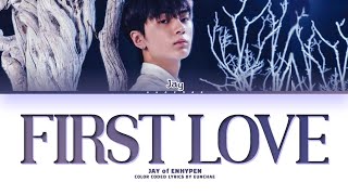 ENHYPEN Jay '初恋(First Love)' (Original by 回春) Lyrics (Color Coded Lyrics)