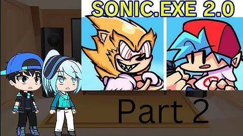 Me & my friends react to FNF vs. Sonic.Exe 2.0 Mod Part 2