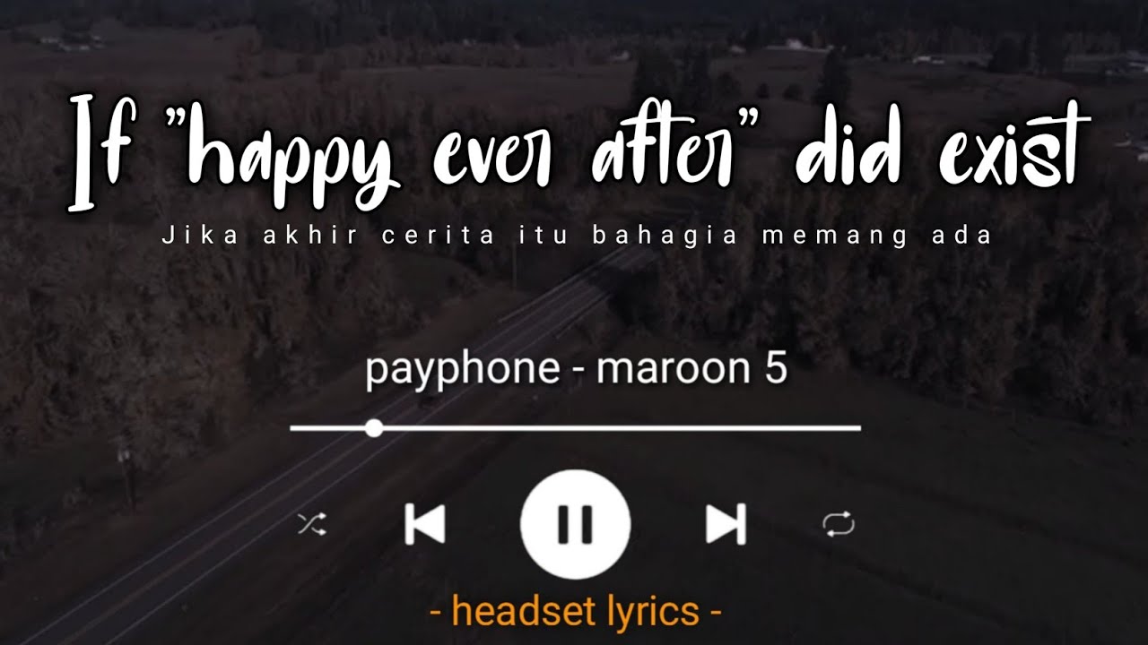 exists แปลว่า  2022  if happy ever after did exist (lyrics terjemahan) payphone - maroon 5 | cover