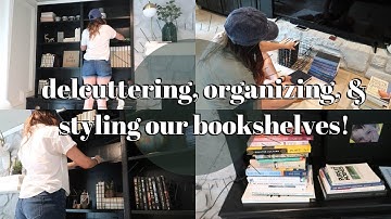 DECLUTTERING OUR BOOKSHELVES | ORGANIZING & STYLING OUR BOOKSHELVES | DECLUTTER WITH ME!!