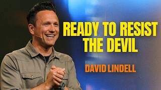Famous Ready to Resist the Devil | James 4:7 | The Essentials - #11 | David Lindell Net Worth