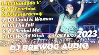 DJ BREWOG AUDIO ‼️FULL ALBUM PILIHAN BASS NGUKK NULOP' - DJ DONDADA, FEARLEES, EMERGENCY