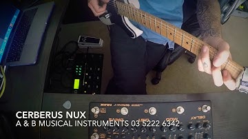 Cerberus NUX demo - Johnny Zambelis A& B Musical Instruments