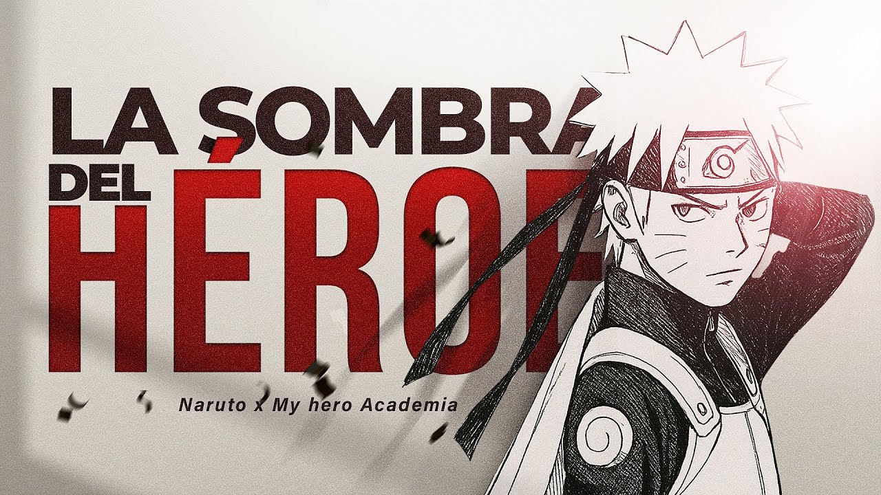 LA SOMBRA DEL HÉROE  CAP 1 ( Naruto en my Hero Academia )