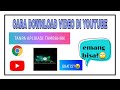 Cara mendownload video di Youtube menggunakan Andorid