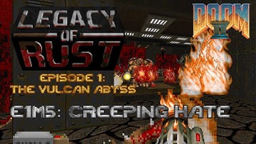 Doom 2 Legacy of Rust - E1M5: Creeping Hate - 100% Kills, Items, Secrets (Ultra-Violence)