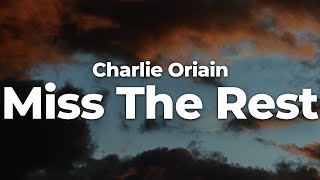 Charlie Oriain - Miss The Rest (Letra/Lyrics) | Official Music Video