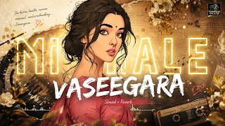 Vaseegara - Tamizh Vault X | Minnale | Harris Jayaraj | Slowed + Reverb
