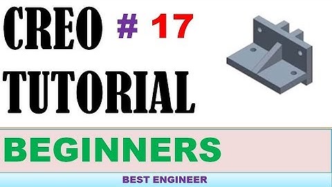 17 CREO PART MODELING FRO PRACTICE | BEST ENGINEER | CREO 4.0