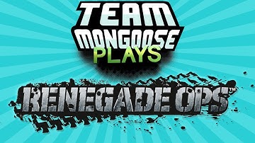 Team Mongoose Plays - 41 - Renegade Ops