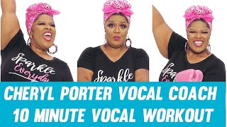 10 Minute Vocal Workout for SINGERS w/Cheryl Porter Vocal Coach