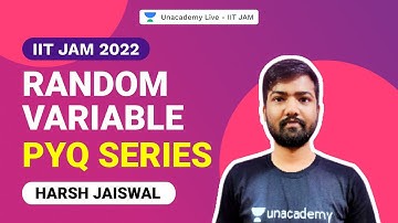 IIT JAM 2022 | Random Variable | PYQ Series | Harsh Jaiswal | Mathematics-Statistics | Unacademy IIT