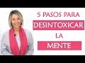 5 Pasos para Desintoxicar la Mente | Elimina el Ruido Mental y Calma tu Mente