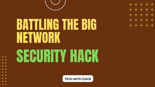 Battling the Big Network Security Hack