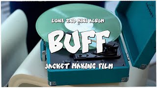 LUN8 루네이트 - 2nd Mini Album ‘BUFF’ JACKET MAKING FILM