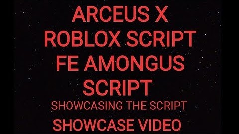 ARCEUS X ROBLOX SCRIPT - FE AMONGUS SCRIPT - see script link on comments
